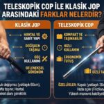 Teleskopik Cop ile Klasik Jop Arasındaki Farklar Nelerdir?